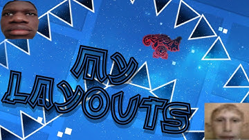 All of my awful Geometry Dash Layouts | Geometry Dash [2.11]