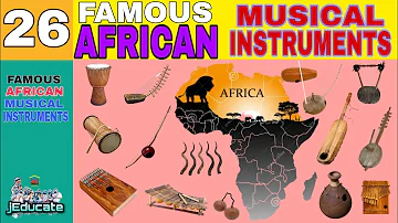 26 FAMOUS AFRICAN MUSICAL INSTRUMENTS WITH NAMES AND PICTURES