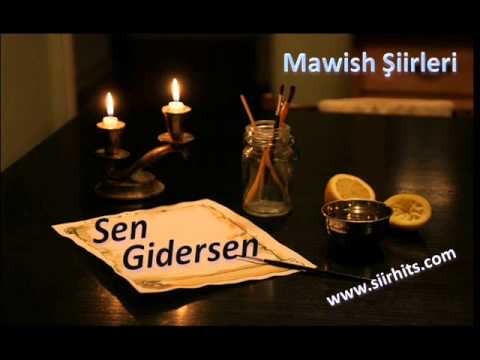 Sen Gidersen - Şiir: Mawish - Yorum: Mawish