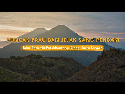 Jalur Baru Prau Patakbanteng bersama Sang Pendaki! (Dieng, Jawa Tengah)