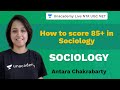 How to score 85+ in Sociology | Unacademy Live NTA UGC NET | Antara Chakrabarty