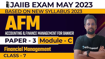 JAIIB Exam May 2023 (New Syllabus) | JAIIB AFM | Paper - 3 | Module - C | Class - 7 | By Rajeev Sir