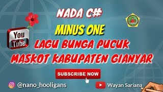 KARAOKE TANPA VOCAL NADA C# LAGU BUNGA PUCUK - MASKOT KABUPATEN GIANYAR