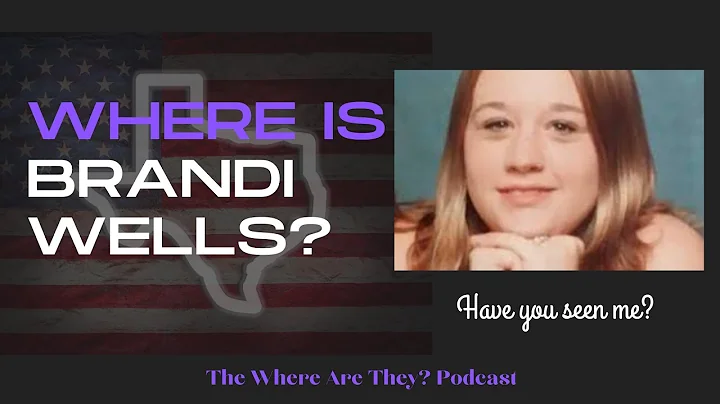 The Bizarre Disappearance of Brandi Wells