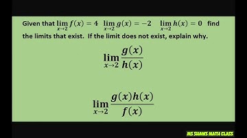 Given the limit of f(x), g(x), h(x) find the following limits with Limit Laws.