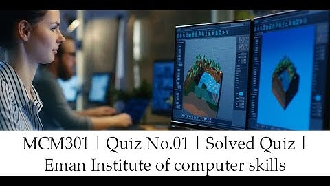 MCM301 | Quiz No.01 | Solved Quiz | Eman Institute of computer skills