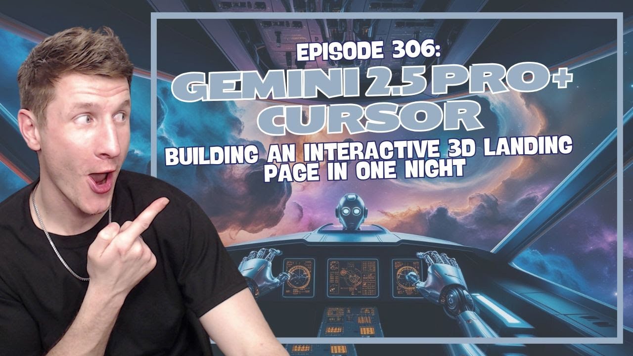 Episode 306: Gemini 2.5 Pro + Cursor - Building an Interactive 3D ...