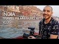 Travel Filmmaking Kit VLOG | India Travel Documentary | Travel Film Gear