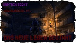 Captain zockt: World of Warcraft Classic [1] Das neue Leben, beginnt