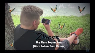 Zircon - My Hero Logan Paul (Max Cohen Remix)