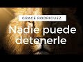 NADIE PUEDE DETENERLE - GRACE RODRÍGUEZ (Video Lyric/ video con letra) 2023 Video Oficial 🔥⚡