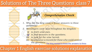 Solutions of The Three Questions Class 7 Chapter 1 English exercise solutions with explanation
