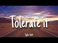 Tolerate it - Taylor Swift | Lyrics