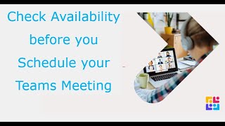 How to check who is available before you send a Teams meeting