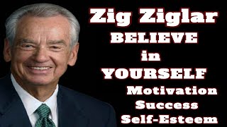 Believe in Yourself Zig Ziglar Success Motivation