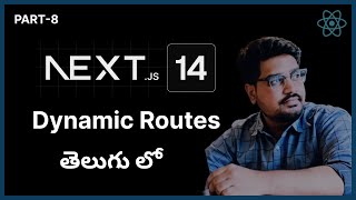 Next js 14 Tutorial in Telugu - 8 | Dynamic Routes