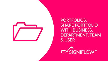 SigniFlow Portfolios: Share portfolio with Business, Department, Team & User.