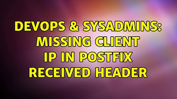 DevOps & SysAdmins: Missing Client IP in postfix Received header