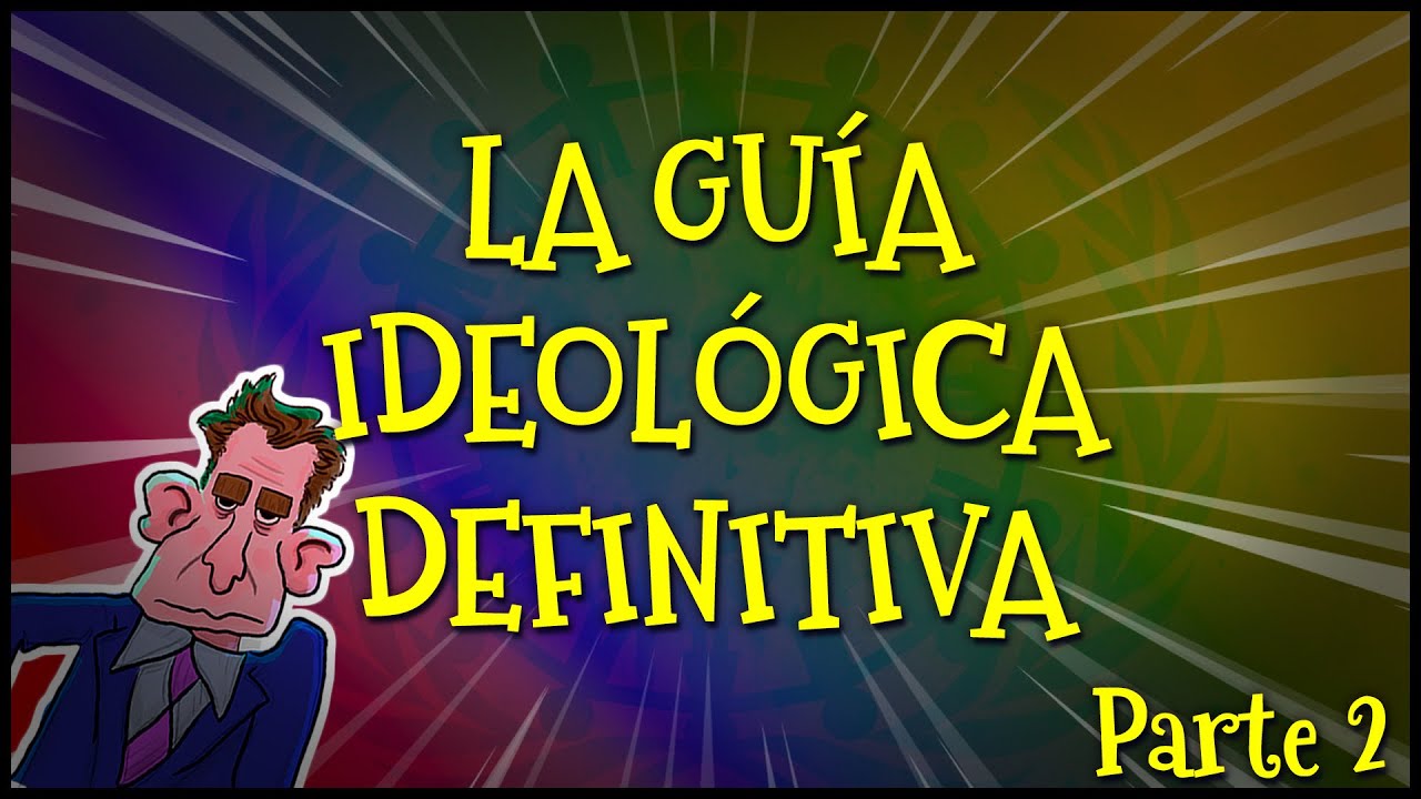 Descubre las principales ideologías políticas | La guía definitiva de Conceptos Básicos | PARTE 2