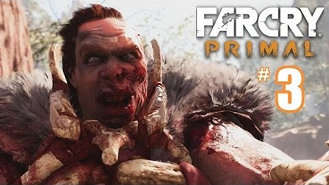 Far Cry Primal Walkthrough Part 3 - ULL - Xbox One Gameplay 1080P