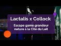 Lactalis x collock  un escape game grandeur nature  la cit du lait