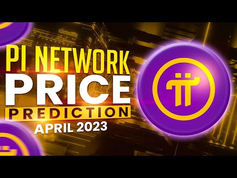 Pi Network Price Prediction For April 2023 - How Pi Will Make Millionaires