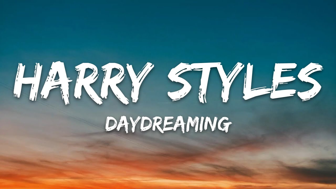 Harry Styles Daydreaming (Lyrics) YouTube