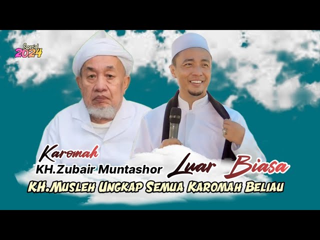 Karomah KH.Zubair Muntashor || KH.Musleh Adnan Ungkap Semua karomah Beliau class=