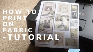 TUTORIAL  How to Print onto Fabric  Easy Method