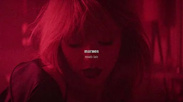 taylor swift - maroon (slowed + reverb)