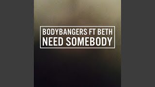 Download Lagu Need Somebody (Club Mix Edit) (feat. Beth) Download Lagu Need Somebody (Club Mix Edit) (feat. Beth)