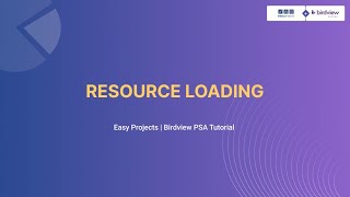 Resource Loading Birdview & Easy Projects Tutorial