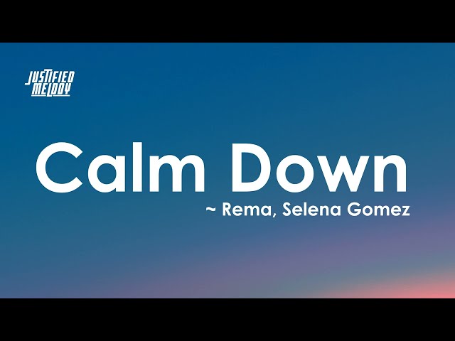 Rema - Calm Down (remix) ft selena gomez (Lyrics) class=
