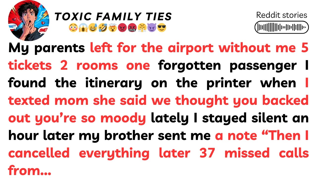 0My parents left for the airport without me. Five tickets, two rooms....