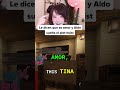 Le dicen a Aldo que odia a Tina... y sale un ship