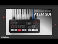 ATEM SDI New SDI Switchers From Blackmagic Design In The Loop ATEM SDI New SDI Switchers From Blackmagic Design In The Loop