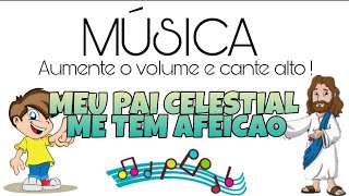 Meu Pai Celestial me tem afeição - Música e Letra da Primária - (Hino para crianças SUD)