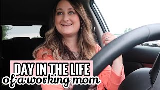 Day In The Life Of A Working Mom | DITL Vlog