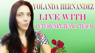 Yolanda Hernandez Live With Future Net Team A Teach