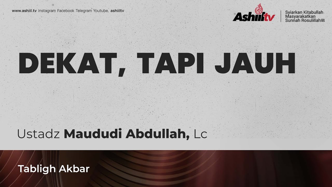 🔴 [LIVE] DEKAT, TAPI JAUH - Ustadz Maududi Abdullah, Lc حفظه الله