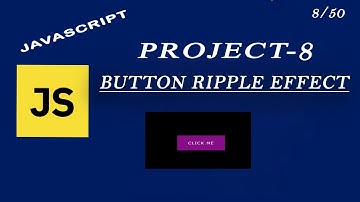 Button Ripple Effect by using JavaScript (Html, CSS, JS) project- #8