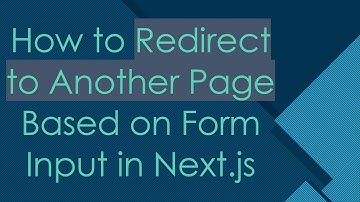 How to Redirect to Another Page Based on Form Input in Next.js