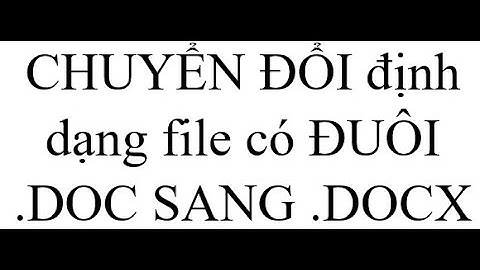 chuyển đổi đuôi doc sang docx
