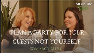 Plan A Party for Your Guests Not Yourself with Marcy Blum Wealth