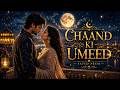 ✨ Chaand Ki Umeed 🌙 | Safed Prem | Emotional Hindi Love Song 💛 | Bollywood Romantic Vibes