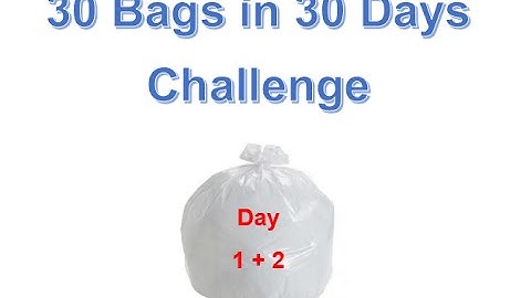 30 Bags in 30 Days || Declutter Challenge || Day 1+2