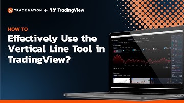 How to Effectively Use the Vertical Line Tool in TradingView?