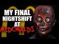 "My FINAL Nightshift At McDonald's" Creepypasta