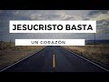 Jesucristo Basta - Un Corazón - Letra - Pista