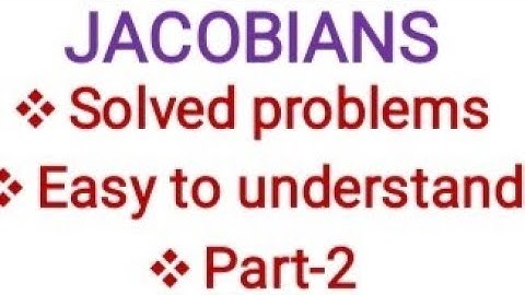 Jacobians solved Problems/Mathematical Physics/Lecture-2